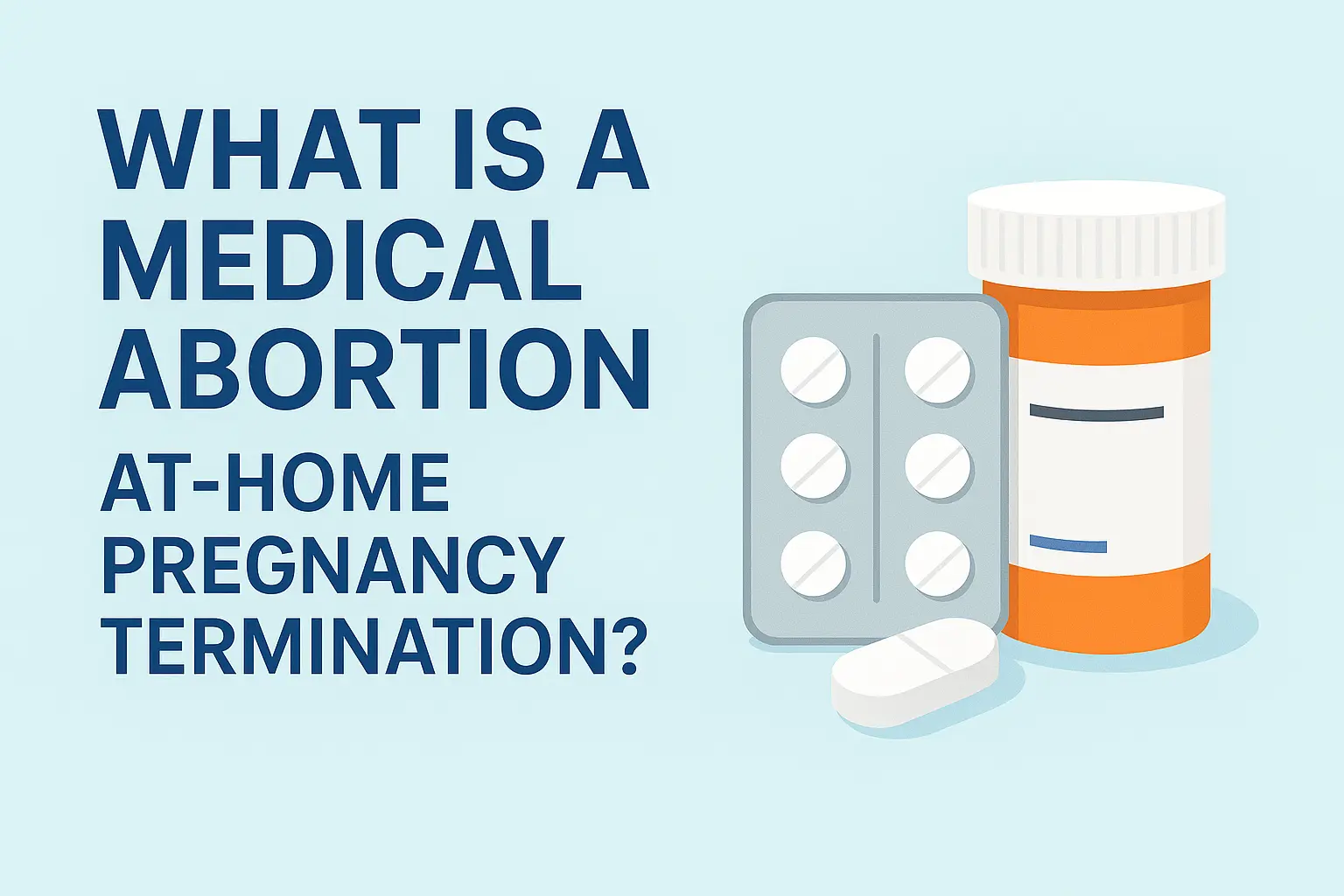 What is a Medical Abortion: At-Home Pregnancy Termination?